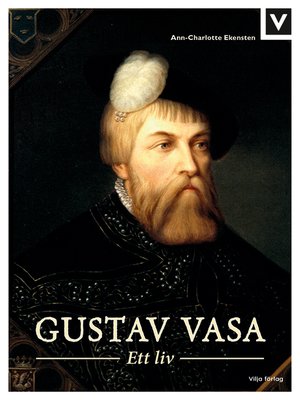 Gustav Vasa - Ett liv - Ljudbok